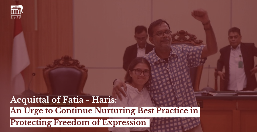[LeIP] Acquittal of Fatia – Haris: An Urge to Continue Nurturing Best ...